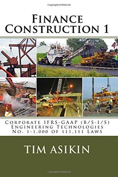 portada Finance Construction 1: Corporate IFRS-GAAP (B/S-I/S) Engineering  Technologies No. 1-1,000 of 111,111 Laws
