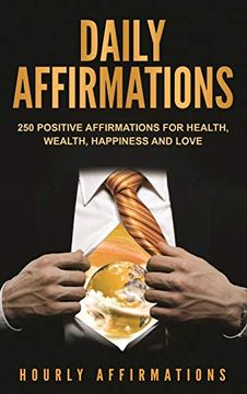 portada Daily Affirmations: 250 Positive Affirmations for Health, Wealth, Happiness and Love (en Inglés)