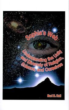 portada sophia's web: understanding the unity and diversity of religion, science, and ourselves (en Inglés)