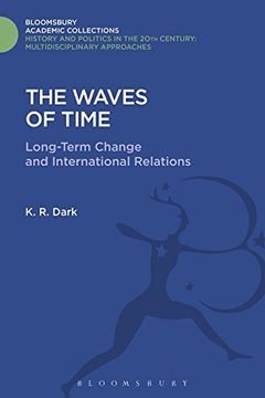 portada The Waves of Time (History and Politics in the 20th Century: Bloomsbury Academic)