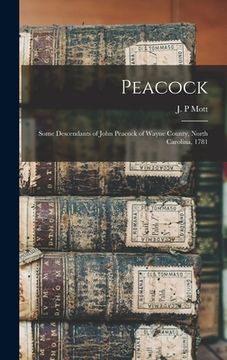 portada Peacock: Some Descendants of John Peacock of Wayne County, North Carolina, 1781 (in English)