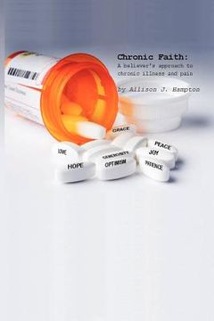 portada chronic faith: a believer's approach to chronic illness and pain (en Inglés)