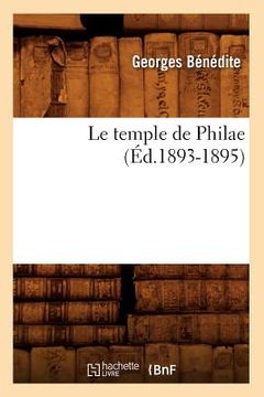 portada Le Temple de Philae (Éd.1893-1895) (en Francés)