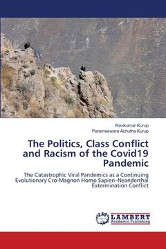 portada The Politics, Class Conflict and Racism of the Covid19 Pandemic (en Inglés)