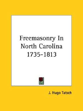 portada freemasonry in north carolina 1735-1813 (en Inglés)