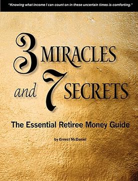 portada 3 miracles and 7 secrets: the essential retiree money guide