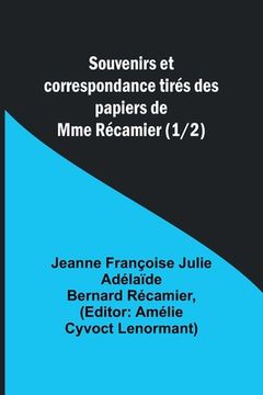 portada Souvenirs et correspondance tirés des papiers de Mme Récamier (1/2) (en Francés)