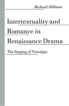 portada Intertextuality and Romance in Renaissance Drama: The Staging of Nostalgia