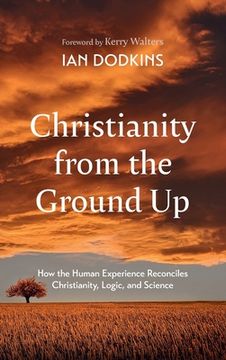 portada Christianity from the Ground Up (in English)