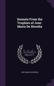 portada Sonnets From the Trophies of José-Maria De Heredia (en Inglés)