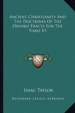 portada Ancient Christianity and the Doctrines of the Oxford Tracts for the Times v1 (en Inglés)