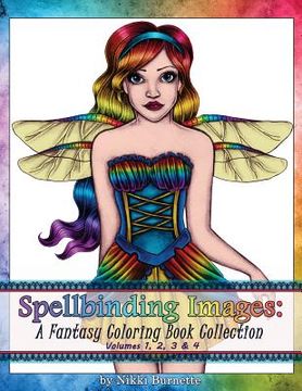 portada Spellbinding Images: A Fantasy Coloring Book Collection: Volumes 1, 2, 3 & 4 (en Inglés)