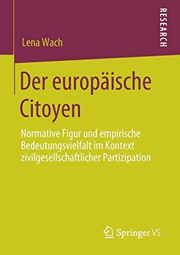 portada Der Europäische Citoyen: Normative Figur und Empirische Bedeutungsvielfalt im Kontext Zivilgesellschaftlicher Partizipation (en Alemán)