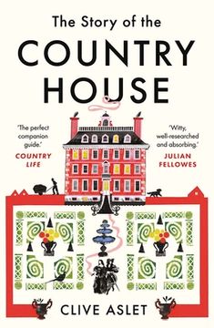 portada The Story of the Country House: A History of Places and People (en Inglés)