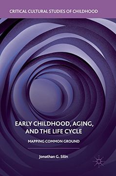portada Early Childhood, Aging, and the Life Cycle: Mapping Common Ground (Critical Cultural Studies of Childhood) (en Inglés)