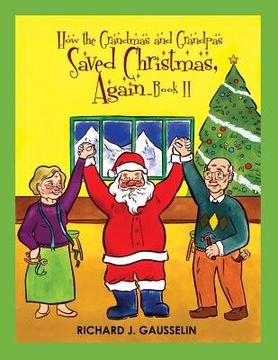 portada How the Grandmas & Grandpas Saved Christmas, Again ... Book II (en Inglés)