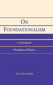 portada on foundationalism: a strategy for metaphysical realism (en Inglés)