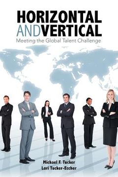 portada Horizontal and Vertical: Meeting the Global Talent Challenge (en Inglés)