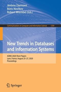 portada New Trends in Databases and Information Systems: Adbis 2020 Short Papers, Lyon, France, August 25-27, 2020, Proceedings (in English)