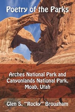 portada Poetry of the Parks: Arches National Park and Canyonlands National Park (in English)