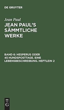 portada Jean Paul's Sämmtliche Werke, Band 6, Hesperus Oder 45 Hundsposttage. Eine Lebensbeschreibung. Heftlein 2 (en Alemán)