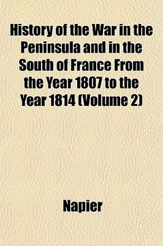 portada history of the war in the peninsula and in the south of france from the year 1807 to the year 1814 (volume 2)