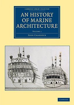 portada An History of Marine Architecture: Including an Enlarged and Progressive View of the Nautical Regulations and Naval History, Both Civil and Military,. - Naval and Military History) (Volume 1) (en Inglés)
