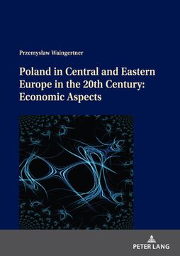 portada Poland in Central and Eastern Europe in the 20th Century: Economic Aspects (en Inglés)