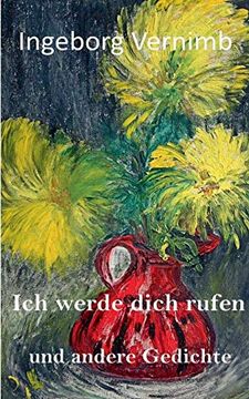 portada Ich Werde Dich Rufen: Und Andere Gedichte (in German)