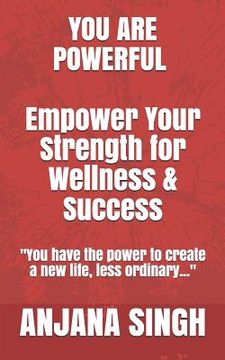 portada You Are Powerful: Empower Your Strength for Wellness and Success (en Inglés)