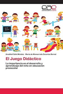 portada El Juego Didáctico: La Importancia en el Desarrollo y Aprendizaje del Niño en Educación Preescolar (in Spanish)