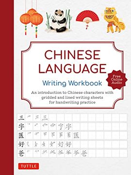 portada Chinese Language Writing Workbook: A Complete Introduction to Chinese Characters With 110 Gridded Pages for Handwriting Practice (Free Online Audio for Pronunciation Practice) (en Inglés)