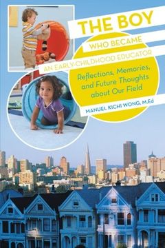 portada The boy who Became an Early-Childhood Educator: Reflections, Memories, and Future Thoughts About our Field (en Inglés)