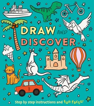 portada Draw and Discover: Step by Step Instructions and Fun Facts! (en Inglés)