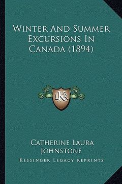 portada winter and summer excursions in canada (1894) (in English)