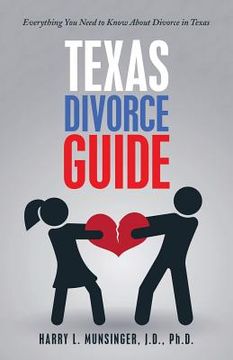 portada Texas Divorce Guide: Everything You Need to Know About Divorce in Texas (en Inglés)