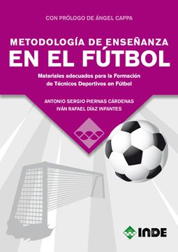 portada Metodología de Enseñanza en el Fútbol: Materiales Adecuados Para la Formación de Técnicos Deportivos en Fútbol