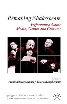 portada remaking shakespeare: performance across media, genres and cultures (en Inglés)