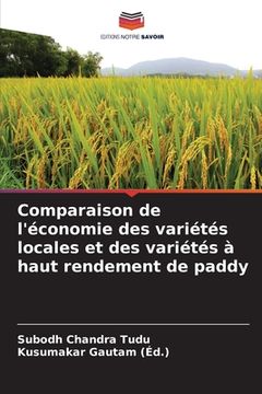 portada Comparaison de l'économie des variétés locales et des variétés à haut rendement de paddy (en Francés)