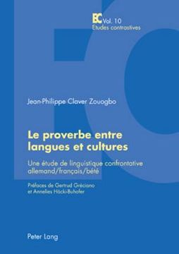 portada Le Proverbe Entre Langues Et Cultures: Une Étude de Linguistique Confrontative Allemand/Français/Bété- Préfaces de Gertrud Gréciano Et Annelies Haecki (in French)