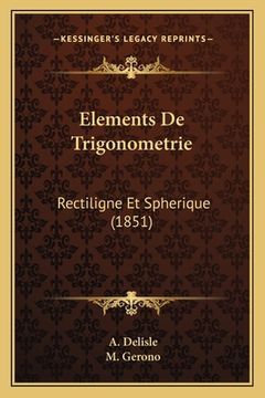 portada Elements De Trigonometrie: Rectiligne Et Spherique (1851) (en Alemán)