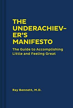 portada The Underachiever's Manifesto: The Guide to Accomplishing Little and Feeling Great (Funny Self-Help Book, Guide to Lowering Stress and Dealing With Perfectionism) (in English)