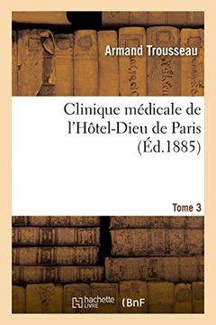 portada Clinique médicale de l'Hôtel-Dieu de Paris. Tome 3 (Sciences)