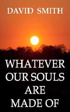 portada Whatever Our Souls Are Made Of (en Inglés)