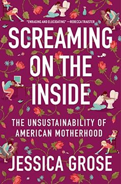 portada Screaming on the Inside: The Unsustainability of American Motherhood (en Inglés)