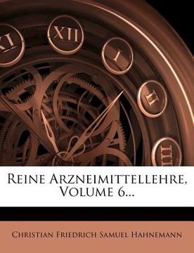 portada Reine Arzneimittellehre, Volume 6... (in German)