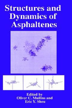 portada structures and dynamics of asphaltenes: edited by oliver c. mullins and eric y. sheu (en Inglés)