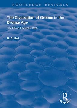 portada The Civilization of Greece in the Bronze Age (1928): The Rhind Lectures 1923 (en Inglés)