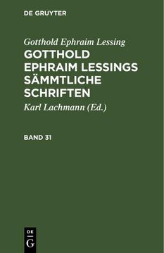 portada Gotthold Ephraim Lessing: Gotthold Ephraim Lessings Sämmtliche Schriften. Band 31 (en Alemán)