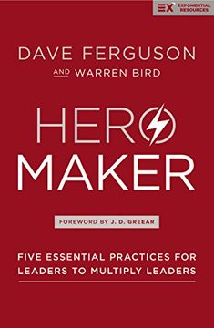 portada Hero Maker: Five Essential Practices for Leaders to Multiply Leaders (Exponential Series) (en Inglés)